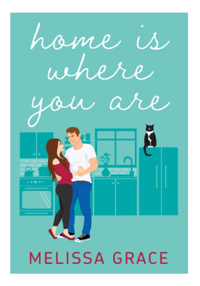 Home Is Where You Are Melissa Grace