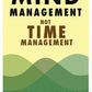 Mind Management, Not Time Management