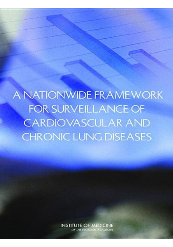 A Nationwide Framework for Surveillance of Cardiovascular and Chronic Lung Diseases