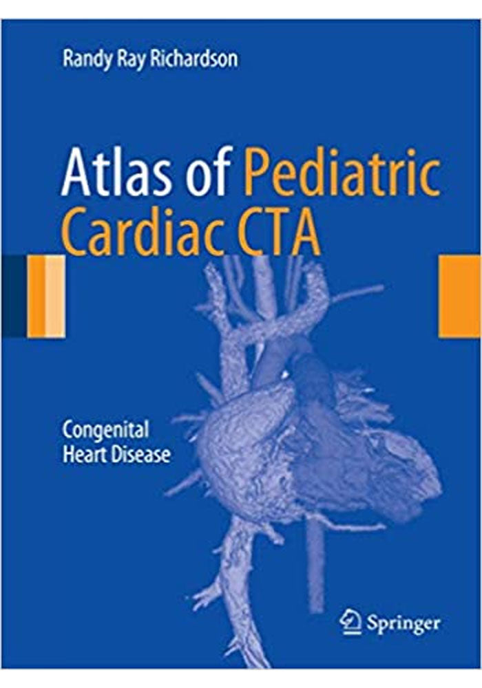 Atlas of Pediatric Cardiac CTA Congenital Heart Disease