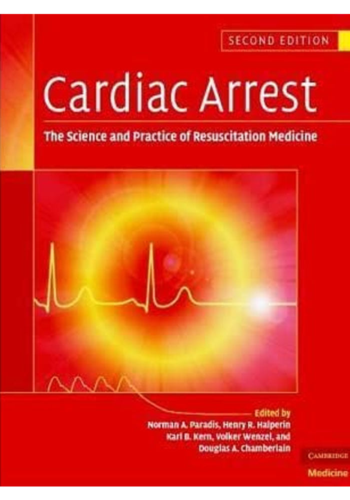 Cardiac Arrest The Science and Practice of Resuscitation Medicine 2nd Ed