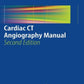 Cardiac CT Angiography Manual 2nd Ed